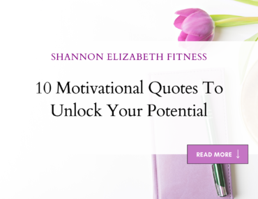 10 Motivational Quotes To Unlock Your Potential